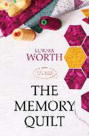 The Memory Quilt de Lenora Worth