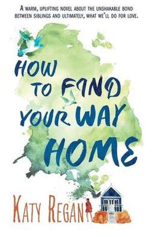 How to Find Your Way Home de Katy Regan