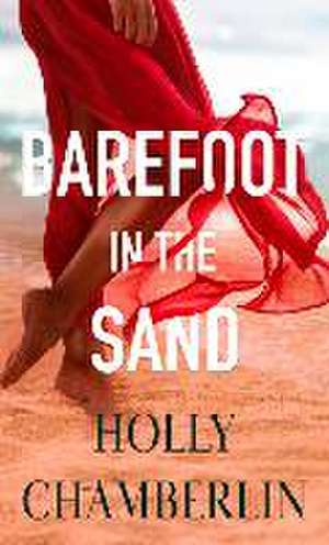 Barefoot in the Sand de Holly Chamberlin