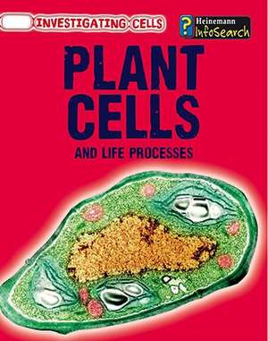 Plant Cells and Life Processes de Barbara A. Somervill