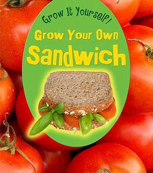 Grow Your Own Sandwich de JOHN MALAM