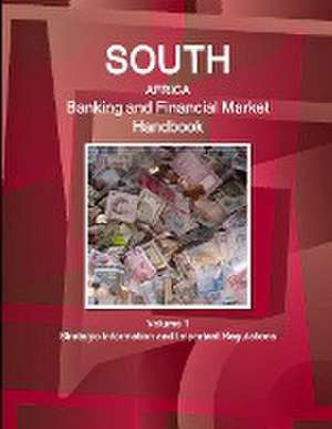 South Africa Banking & Financial Market Handbook Volume 1 Strategic Information and Important Regulations de Inc Ibp