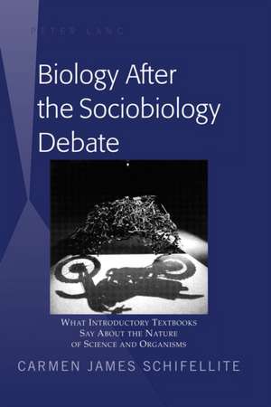 Biology After the Sociobiology Debate de Carmen James Schifellite