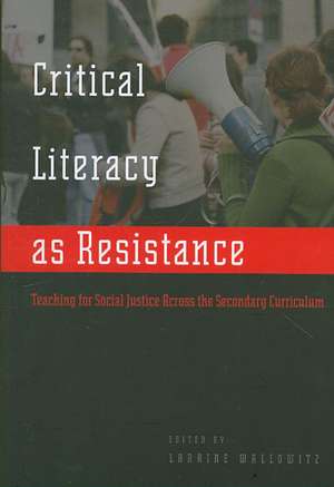 Critical Literacy as Resistance de Laraine Wallowitz