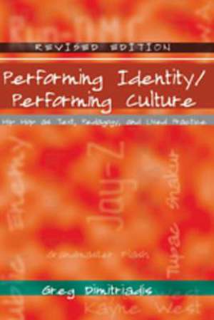 Performing Identity/Performing Culture de Greg Dimitriadis