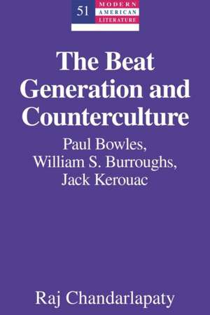 The Beat Generation and Counterculture de Raj Chandarlapaty