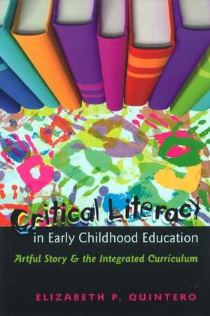 Critical Literacy in Early Childhood Education de Elizabeth P. Quintero