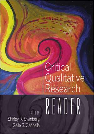 Critical Qualitative Research Reader de Shirley R. Steinberg