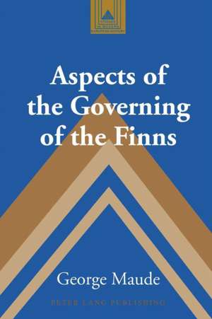 Aspects of the Governing of the Finns de George Maude