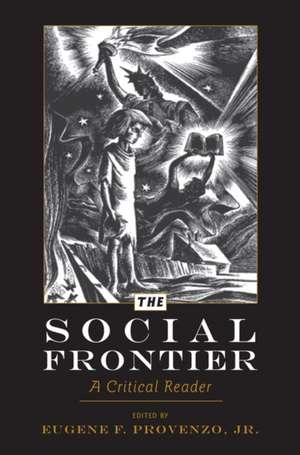 The Social Frontier de Jr. Eugene F. Provenzo