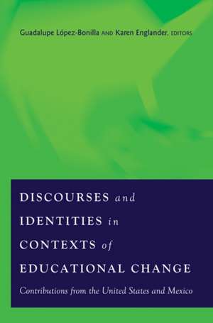 Discourses and Identities in Contexts of Educational Change de Guadalupe López-Bonilla