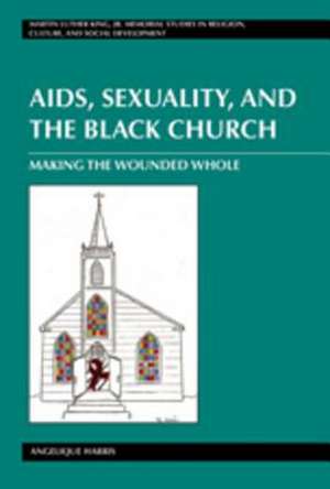 AIDS, Sexuality, and the Black Church de Angelique Harris