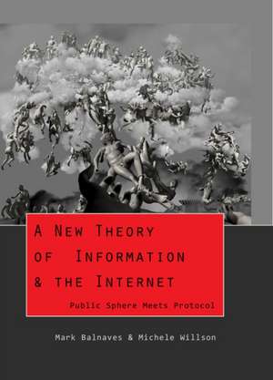 A New Theory of Information & the Internet de Mark Balnaves