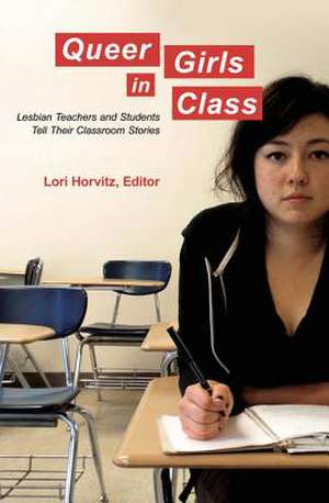 Queer Girls in Class de Lori Horvitz