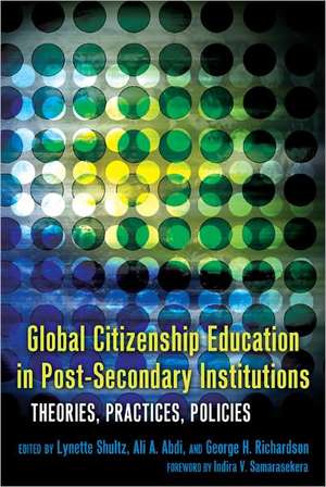 Global Citizenship Education in Post-Secondary Institutions de Lynette Shultz