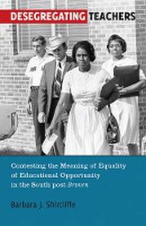 Desegregating Teachers de Barbara J. Shircliffe