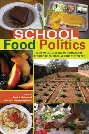 School Food Politics de Sarah A Robert