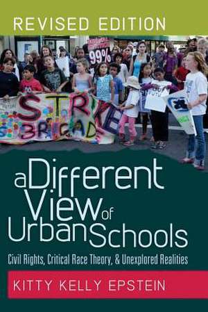 A Different View of Urban Schools de Kitty Kelly Epstein