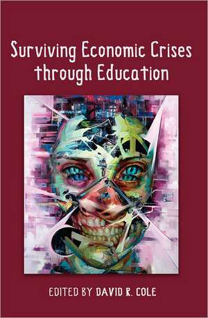 Surviving Economic Crises Through Education de David R. Cole