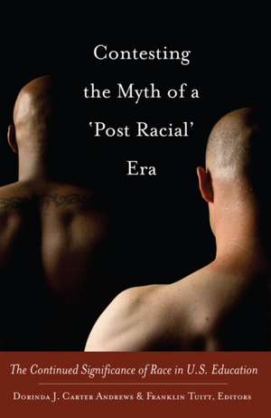 Contesting the Myth of a 'Post Racial' Era de Dorinda J. Carter Andrews