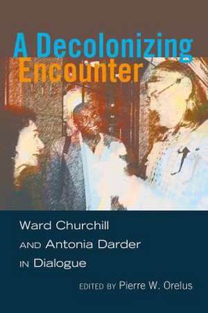 A Decolonizing Encounter de Pierre W. Orelus