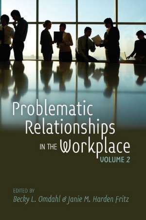 Problematic Relationships in the Workplace de Becky L. Omdahl