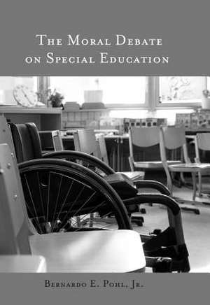 The Moral Debate on Special Education de Jr. Bernardo E. Pohl