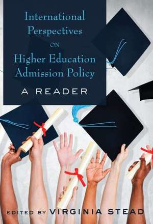 International Perspectives on Higher Education Admission Policy de Virginia Stead