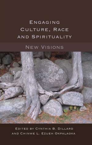 Engaging Culture, Race and Spirituality de Cynthia B. Dillard