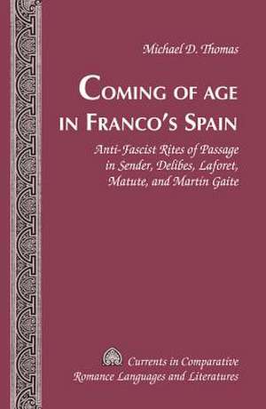 Coming of Age in Franco's Spain de Michael D. Thomas