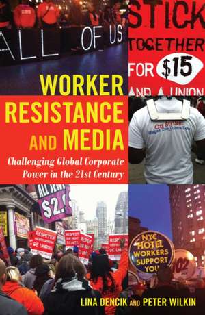 Worker Resistance and Media de Lina Dencik