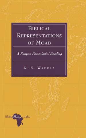 Biblical Representations of Moab de R. S. Wafula