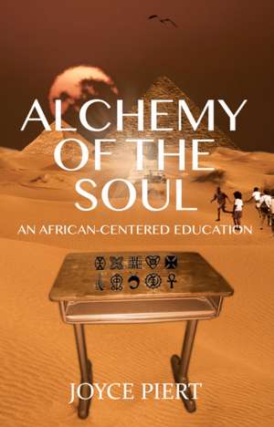 Alchemy of the Soul de Joyce Piert