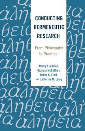 Conducting Hermeneutic Research: From Philosophy to Practice de Nancy J. Moules