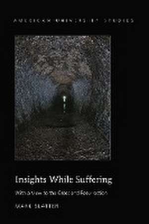 Insights While Suffering de Mark Slatter