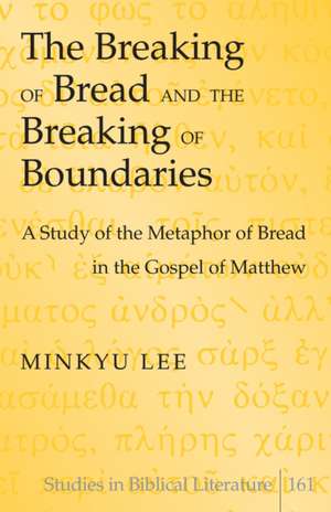 The Breaking of Bread and the Breaking of Boundaries de Minkyu Lee