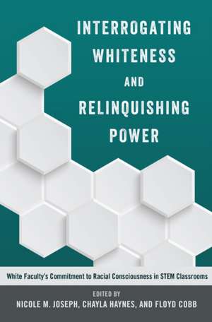 Interrogating Whiteness and Relinquishing Power de Nicole M. Joseph