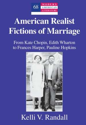 American Realist Fictions of Marriage de Kelli V. Randall