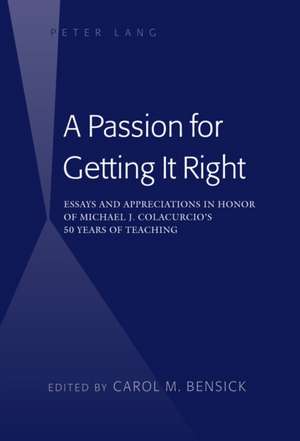 A Passion for Getting It Right de Carol M. Bensick