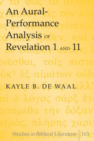 An Aural-Performance Analysis of Revelation 1 and 11 de Kayle B. de Waal