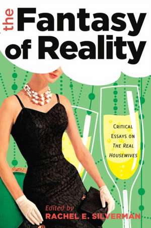 The Fantasy of Reality de Rachel E. Silverman