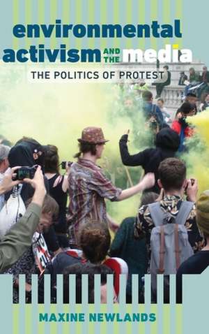 Environmental Activism and the Media de Maxine Newlands