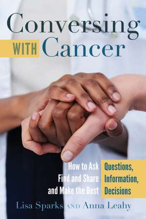 Conversing with Cancer de Lisa Sparks