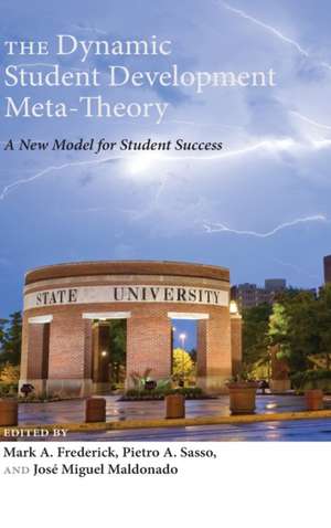 The Dynamic Student Development Meta-Theory de Frederick, Mark A.