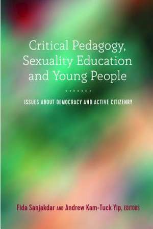 Critical Pedagogy, Sexuality Education and Young People de Andrew Kam Yip