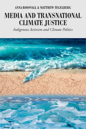 Media and Transnational Climate Justice de Anna Roosvall