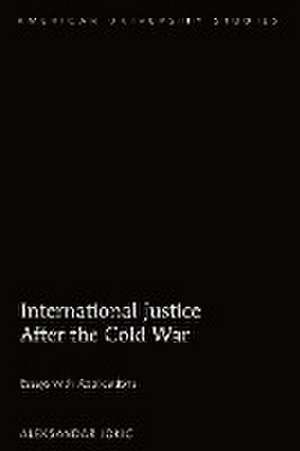 International Justice After the Cold War de Aleksandar Jokic