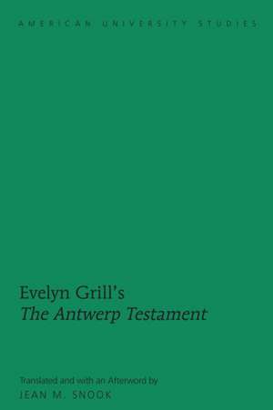 Evelyn Grill's the Antwerp Testament de Jean M. Snook