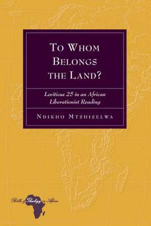 To Whom Belongs the Land? de Mtshiselwa, Ndikho