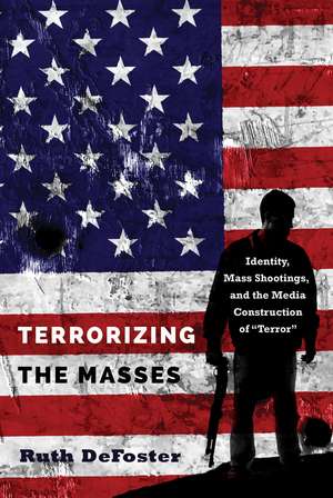 Terrorizing the Masses de Ruth DeFoster